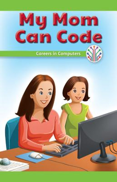 My Mom Can Code: Careers in Computers (Paperback)