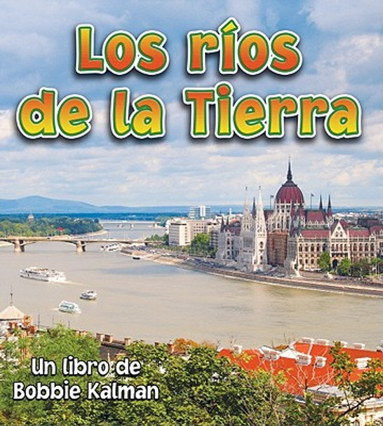 Los Ríos de la Tierra (Earth's Rivers) (Paperback)