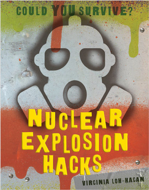 Could You Survive?: Nuclear Explosion Hacks (Hardcover)