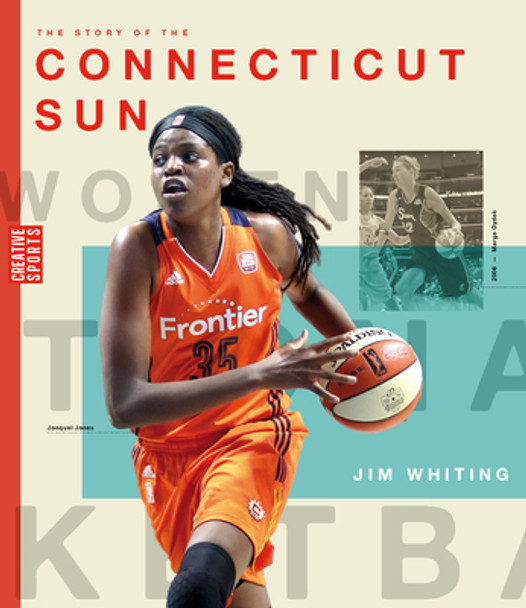 The Story of the Connecticut Sun: The Wnba: A History of Women's Hoops: Connecticut Sun (Paperback)