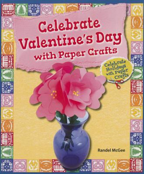 Celebrate Valentine's Day with Paper Crafts (Paperback)