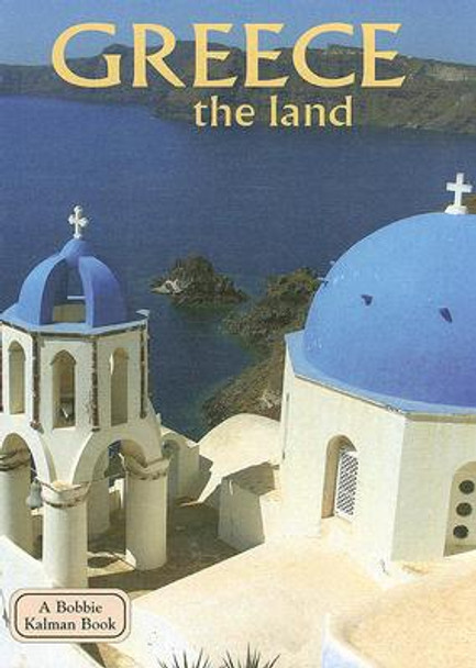 Greece - The Land (Revised, Ed. 2) (Library Binding)