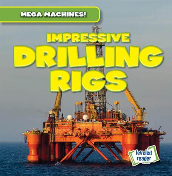 Impressive Drilling Rigs (Library Binding)
