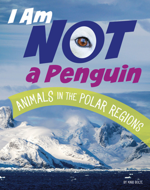 I Am Not a Penguin: Animals in the Polar Regions (Paperback)