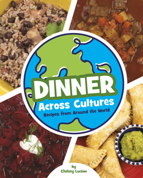 Dinner Across Cultures: Recipes from Around the World (Library Binding)