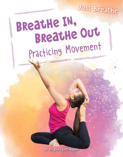 Just Breathe: Breathe In, Breath Out, Practicing Movement (Paperback)
