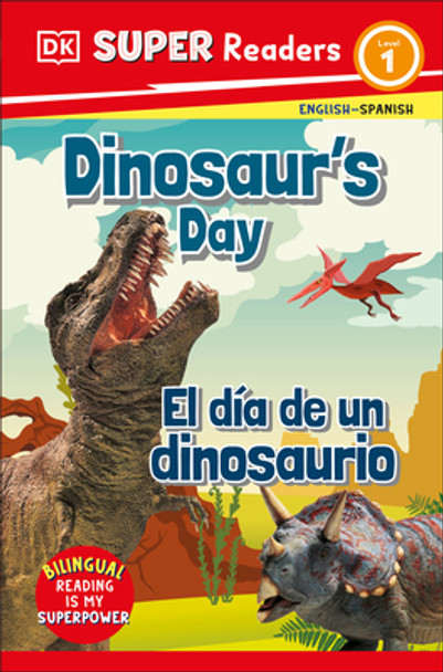 DK Super Readers Level 1 Bilingual Dinosaur's Day - El Día de Un Dinosaurio (Paperback)