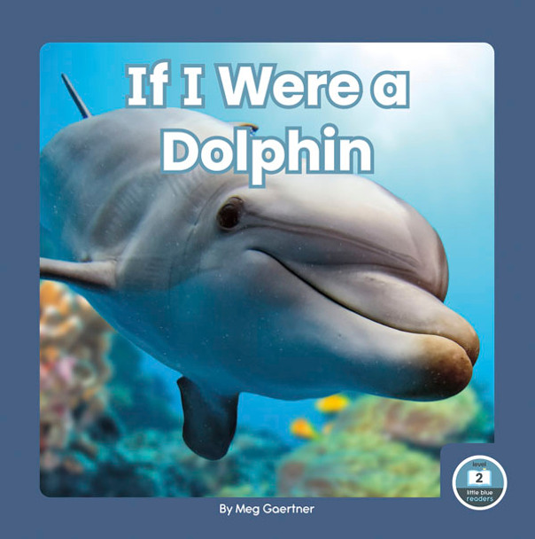 If I Were an Animal: If I Were A Dolphin (Paperback)