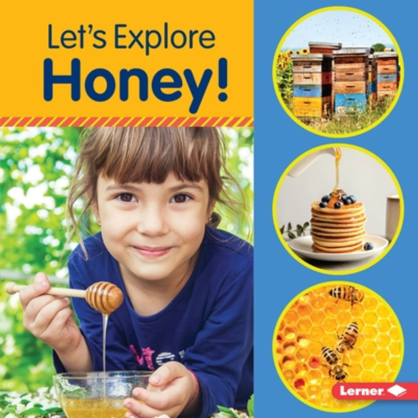 Let's Explore Honey! (Library Binding)