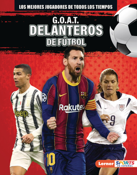 G.O.A.T. Delanteros de Fútbol (G.O.A.T. Soccer Strikers) (Library Binding)