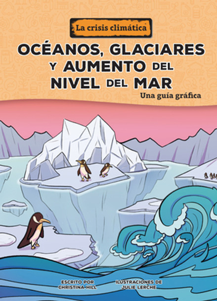 Océanos, Glaciares Y Aumento del Nivel del Mar (Oceans, Glaciers, and Rising Sea Levels): Una Guía Gráfica (a Graphic Guide) (Paperback)