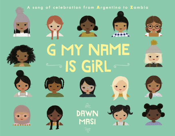 G My Name Is Girl: A Song of Celebration from Argentina to Zambia (Hardcover)