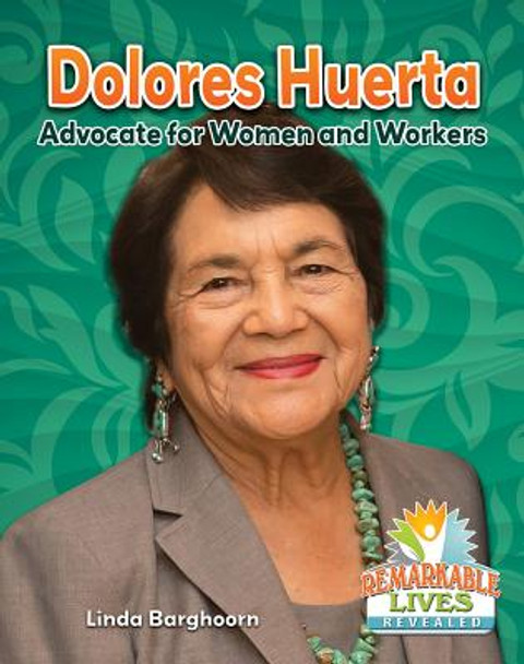 Dolores Huerta: Advocate for Women and Workers (Library Binding)