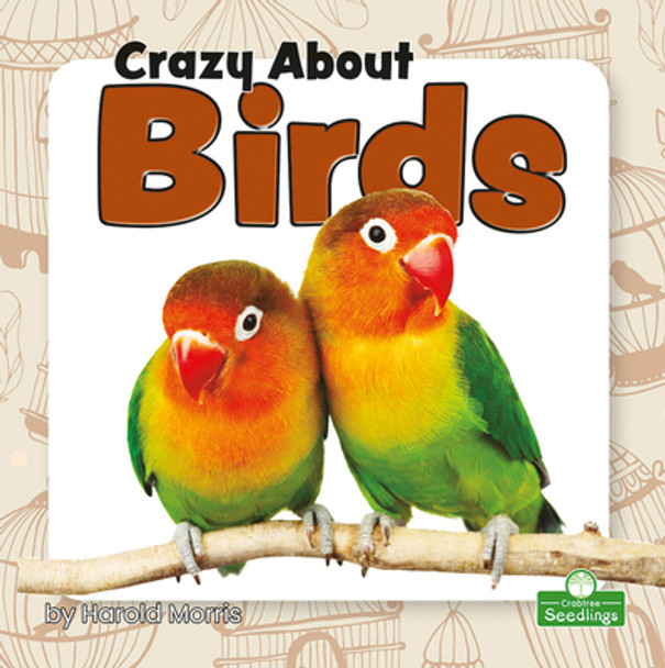 Crazy about Birds (Library Binding)