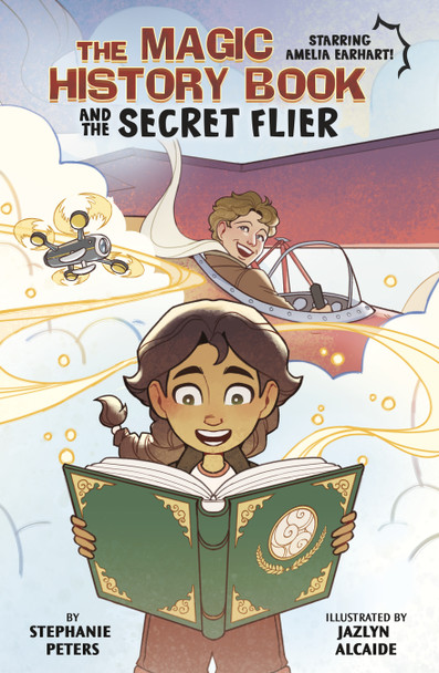 The Magic History Book and the Secret Flier: Starring Amelia Earhart! (Hardcover)