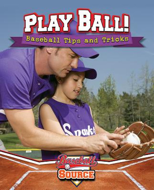 Play Ball! Baseball Tips and Tricks (Hardcover)