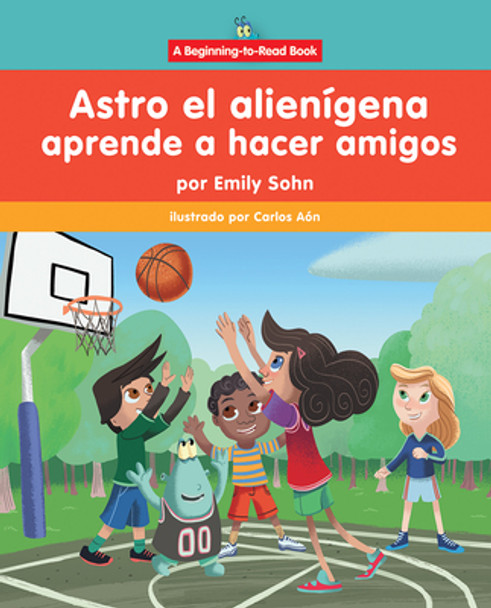 Astro El Alienígena Aprende a Hacer Amigos (Astro the Alien Learns about Friendship) (Library Binding)