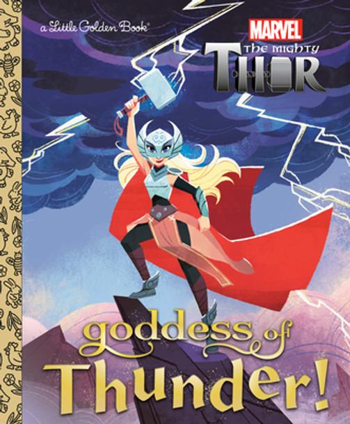 Goddess of Thunder! (Marvel Thor) (Hardcover)