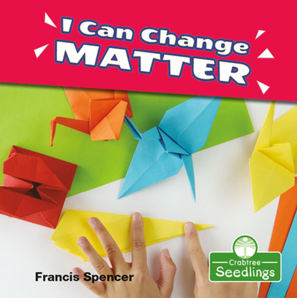 I Can Change Matter (Library Binding)