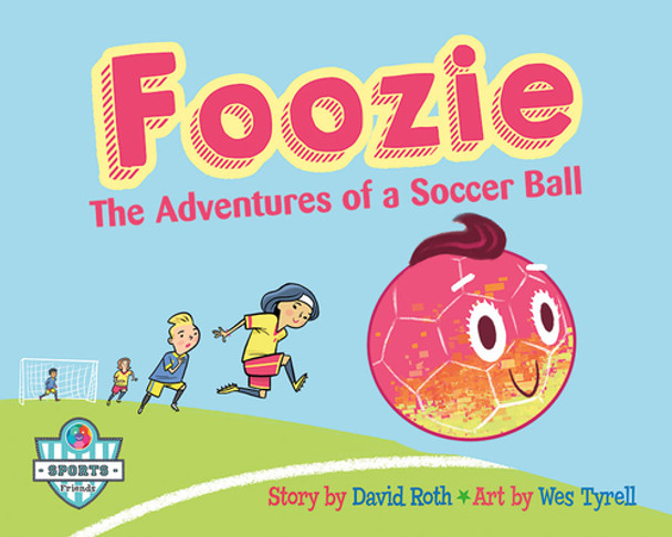 Foozie: The Adventures of a Soccer Ball (Library Binding)