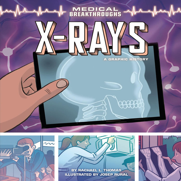 X-Rays: A Graphic History (Paperback)