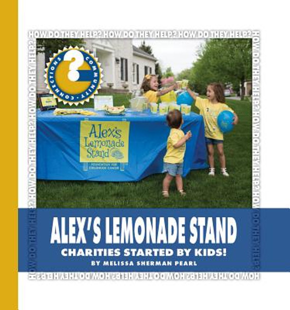 Alex's Lemonade Stand: Charities Started by Kids! (Library Binding)