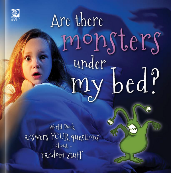 Answer Me This, World Book: Are There Monsters Under My Bed? World Book Answers Your Questions About Random Stuff (Paperback)