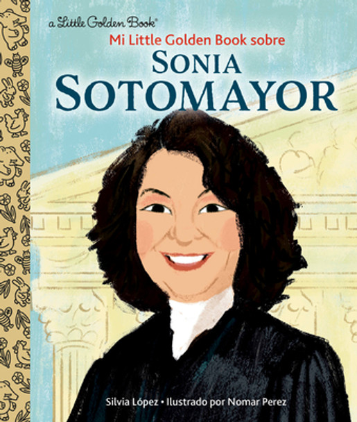 Mi Little Golden Book Sobre Sonia Sotomayor (My Little Golden Book about Sonia Sotomayor Spanish Edition) (Hardcover)