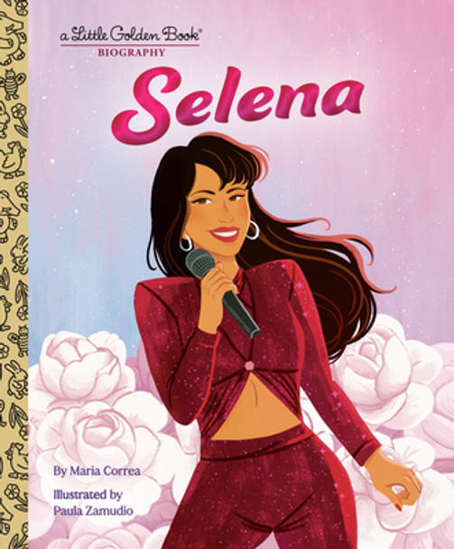 Selena: A Little Golden Book Biography (Hardcover)
