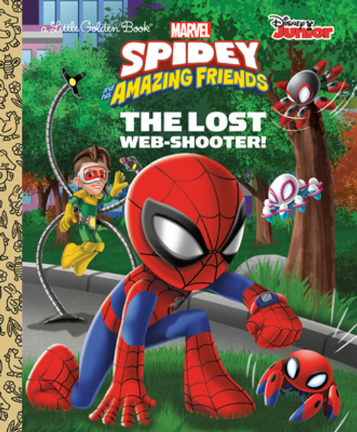 The Lost Web-Shooter! (Marvel Spidey and His Amazing Friends) (Hardcover)