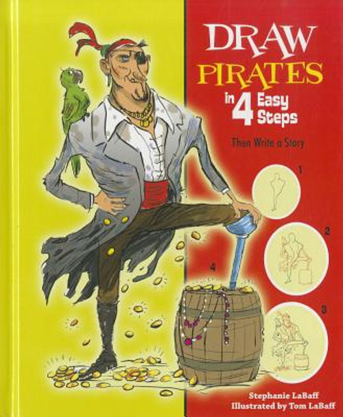 Draw Pirates in 4 Easy Steps: Then Write a Story (Library Binding)