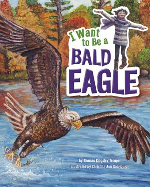 I Want to Be a Bald Eagle (Hardcover)