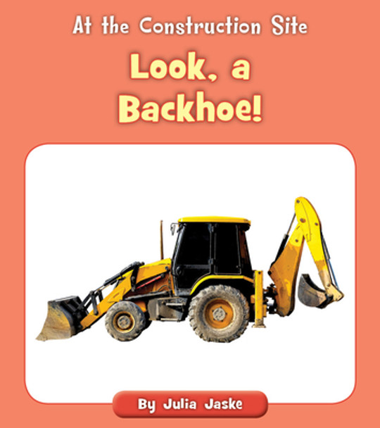 Look, a Backhoe! (Paperback)