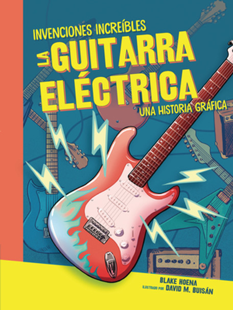 La Guitarra Eléctrica (the Electric Guitar): Una Historia Gráfica (a Graphic History) (Paperback)