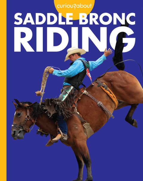 Curious about Saddle Bronc Riding (Paperback)