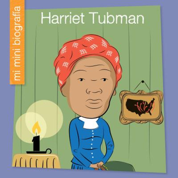 Harriet Tubman = Harriet Tubman (Library Binding)