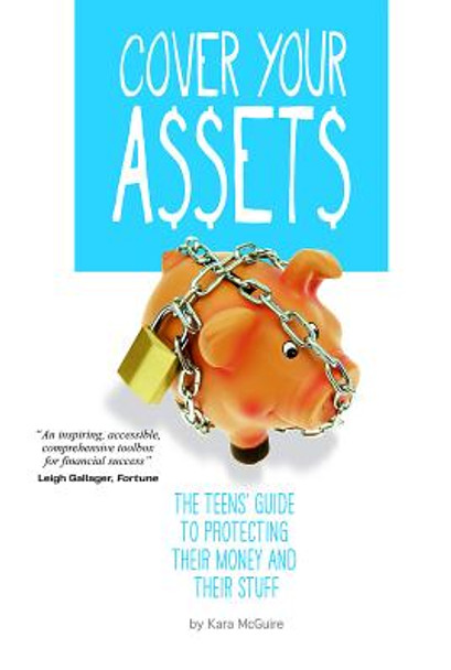 Cover Your Assets: The Teens' Guide to Protecting Their Money and Their Stuff (Hardcover)