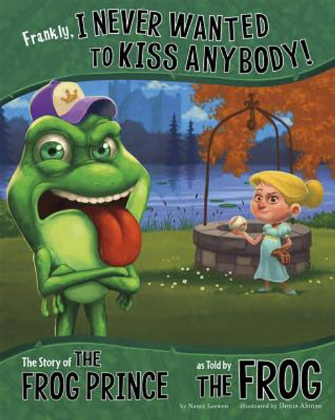 Frankly, I Never Wanted to Kiss Anybody!: The Story of the Frog Prince as Told by the Frog (Paperback)
