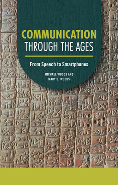 Communication Through the Ages: From Speech to Smartphones (Paperback)