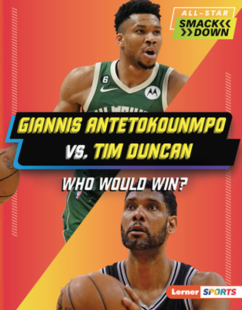 Giannis Antetokounmpo vs. Tim Duncan: Who Would Win? (Library Binding)