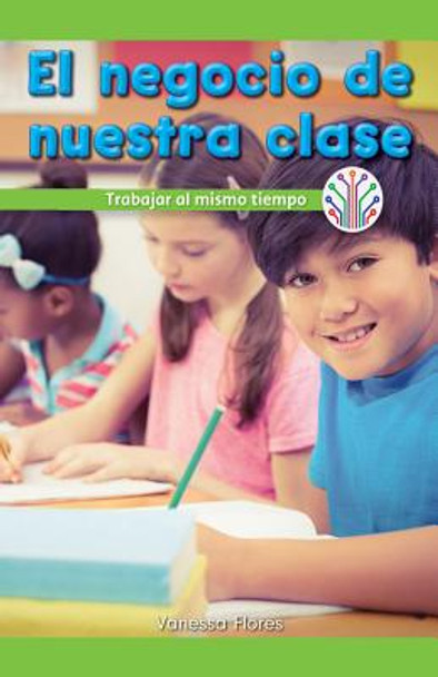 El Negocio de Nuestra Clase: Trabajar Al Mismo Tiempo (Our Class Business: Working at the Same Time) (Paperback)