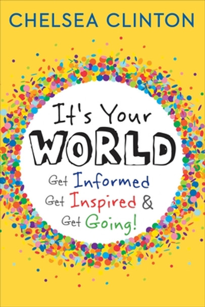 It's Your World: Get Informed, Get Inspired & Get Going! (Hardcover)