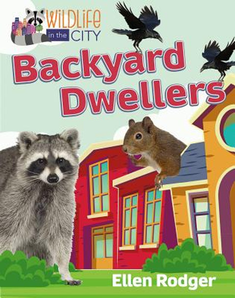 Backyard Dwellers (Library Binding)