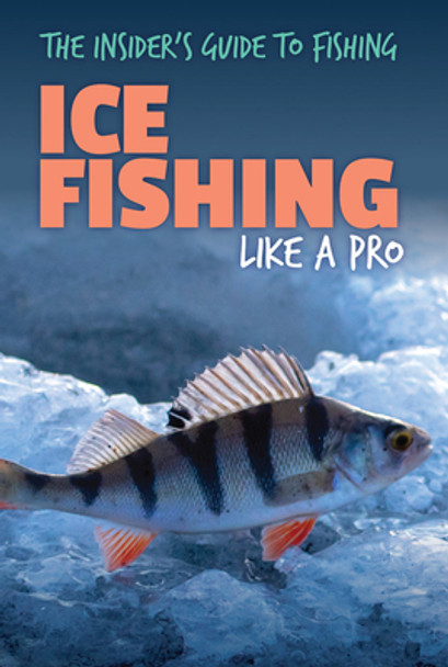Ice Fishing Like a Pro (Library Binding)