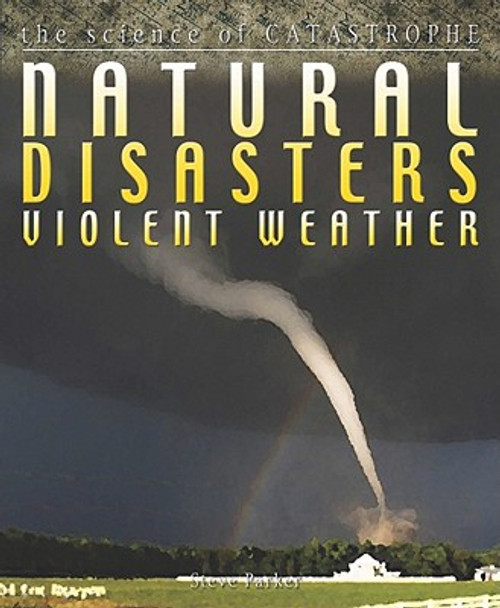 Natural Disasters: Violent Weather (Paperback)
