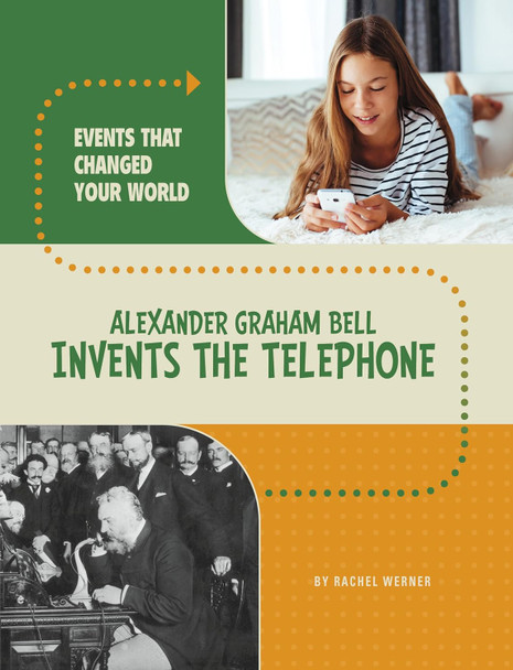 Alexander Graham Bell Invents The Telephone (Paperback)
