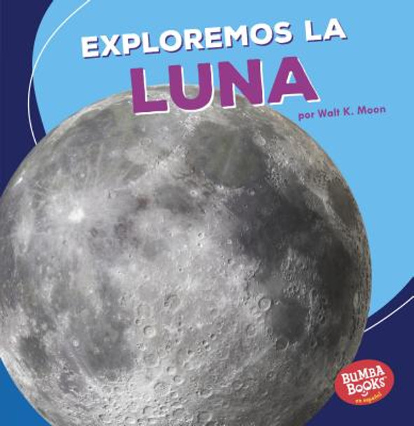 Exploremos La Luna (Let's Explore the Moon) (Paperback)