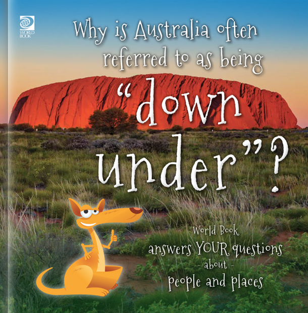 Answer Me This, World Book: Why Is Australia Often Referred to as Being "Down Under"? World Book Answers Your Questions About People and Places (Hardcover)