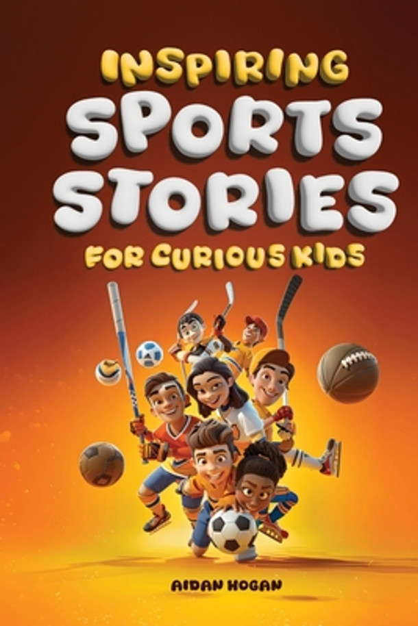 Inspiring Sports Stories for Curious Kids (Paperback)