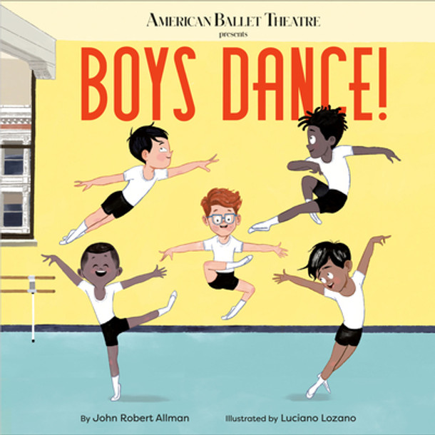 Boys Dance! (American Ballet Theatre) (Hardcover)